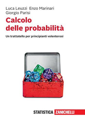 Calcolo delle probabilità. Un trattatello per principianti volenterosi. Con e-book - Enzo Marinari, Giorgio Parisi, Luca Leuzzi - Libro Zanichelli 2023 | Libraccio.it