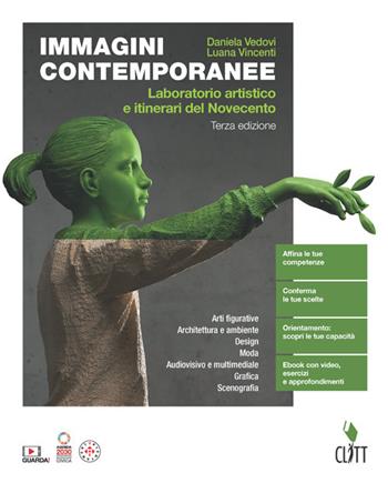 Immagini contemporanee. Laboratorio artistico e itinerari del Novecento. Per le Scuole superiori. (fornito elettronicamente) - Daniela Vedovi, Luana Vincenti - Libro Clitt 2024 | Libraccio.it