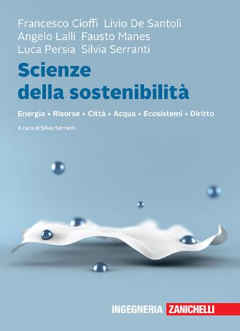 Scienze della sostenibilità. Energia Risorse Città Acqua Ecosistemi Diritto. Con e-book  - Libro Zanichelli 2022 | Libraccio.it
