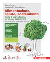 Alimentazione, salute, sostenibilità. 9 unità di apprendimento per scienza degli alimenti. Con espansione online