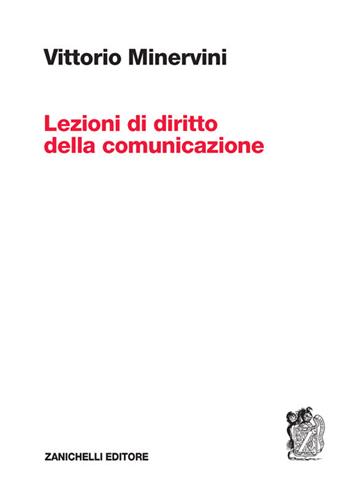 Lezioni di diritto della comunicazione - Vittorio Minervini - Libro Zanichelli 2022 | Libraccio.it
