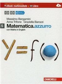 Matematica.azzurro. Con Maths in english. Vol. 5 - Massimo Bergamini, Anna Trifone, Graziella Barozzi - Libro Zanichelli 2013 | Libraccio.it