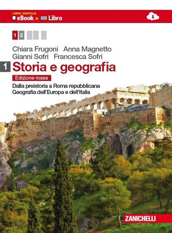 Storia e geografia. Ediz. rossa. Con espansione online - Chiara Frugoni, Anna Magnetto, Gianni Sofri - Libro Zanichelli 2013 | Libraccio.it