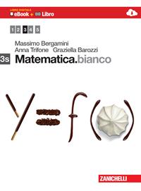 Matematica.bianco. Vol. 3S. Con Maths in english. Con e-book. Con espansione online - Massimo Bergamini, Anna Trifone, Graziella Barozzi - Libro Zanichelli 2013 | Libraccio.it