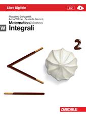 Matematica.bianco. Modulo W: Integrali. Con Maths in english. Con e-book. Con espansione online