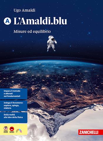 L'Amaldi.blu. Per le Scuole superiori. Vol. A: Misure ed equilibrio - Ugo Amaldi - Libro Zanichelli 2026 | Libraccio.it