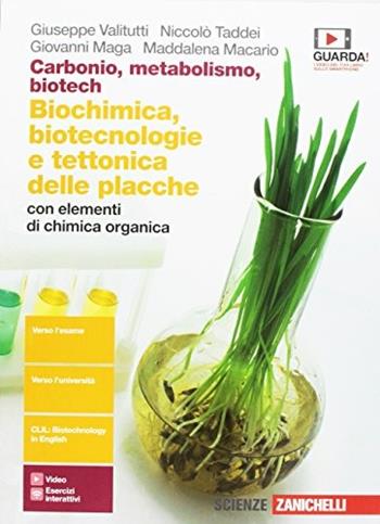 Carbonio, metabolismo, biotech. Biochimica, biotecnologie e tettonica delle placche con elementi di chimica organica. Con Contenuto digitale (fornito elettronicamente) - Giuseppe Valitutti, Niccolò Taddei, Giovanni Maga - Libro Zanichelli 2018 | Libraccio.it