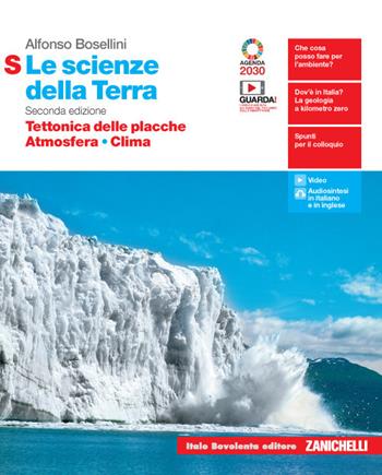 Le scienze della Terra. Tettonica delle placche, Atmosfera, Clima. Ediz. S. Per la 5ª classe delle Scuole superiori. Con e-book. Con espansione online - Alfonso Bosellini - Libro Zanichelli 2020 | Libraccio.it