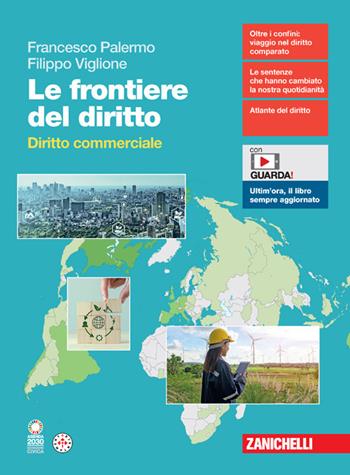 Le frontiere del diritto. Diritto commerciale. Con espansione online - Francesco Palermo, Filippo Viglione - Libro Zanichelli 2024 | Libraccio.it