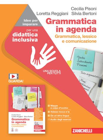Grammatica in agenda. Grammatica, lessico e comunicazione. Idee per imparare. Per le Scuole superiori - Cecilia Pisoni, Loretta Reggiani, Silvia Bertoni - Libro Zanichelli 2023 | Libraccio.it