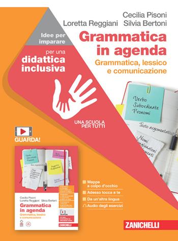 Grammatica in agenda. Grammatica, lessico e comunicazione. Idee per imparare. - Cecilia Pisoni, Loretta Reggiani, Silvia Bertoni - Libro Zanichelli 2024 | Libraccio.it