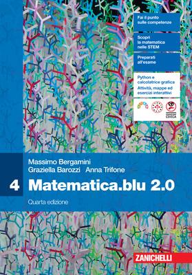 Matematica.blu 2.0. Per le Scuole superiori. Vol. 4 - Massimo Bergamini, Graziella Barozzi, Anna Trifone - Libro Zanichelli 2025 | Libraccio.it