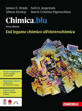Chimica.blu. Dal legame chimico all'elettrochimica. Per le Scuole superiori - Neil D. Jespersen, Alison Hyslop, Maria Cristina Pignocchino - Libro Zanichelli 2026 | Libraccio.it