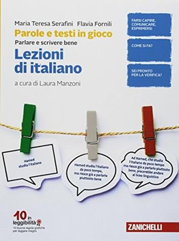 Parole e testi in gioco. Parlare e scrivere bene. Lezioni di italiano. Per la Scuola media - Teresa Serafini, Flavia Fornili, Laura Manzoni - Libro Zanichelli 2018 | Libraccio.it