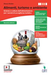 Alimenti, turismo e ambiente. Scienza e cultura dell'alimentazione per i servizi di accoglienza turistica. Con Quaderno operativo. Per la 3ª e 4ª classe delle Scuole superiori. Con e-book. Con espansione online