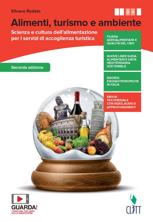 Alimenti, turismo e ambiente. Scienza e cultura dell'alimentazione per i  servizi di accoglienza turistica. Con