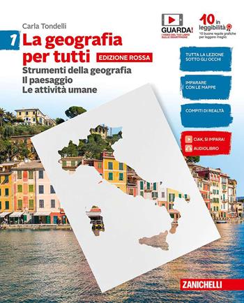La geografia per tutti. Per la Scuola media. (fornito elettronicamente). Vol. 1: Strumenti della geografia. Il paesaggio. Le attività umane - Carla Tondelli - Libro Zanichelli 2018 | Libraccio.it