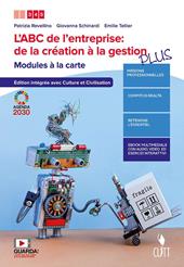 L'ABC de l'entreprise: de la création à la gestion. Modules à la carte. Édition avec culture et civilisation intégréee – Dossier Agenda 2030 de l'ONU. Ediz. PLUS. Con e-book. Con espansione online