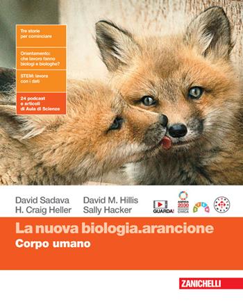 La nuova biologia.arancione. Corpo umano. Con espansione online - David Sadava, David M. Hillis, H. Craig Heller - Libro Zanichelli 2024 | Libraccio.it