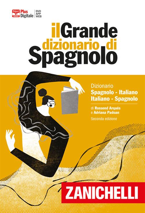 Il grande dizionario di spagnolo. Dizionario spagnolo-italiano, italiano-español.  Versione plus. Con Contenuto digitale (fornito