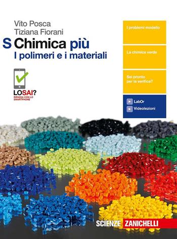 Chimica più. I polimeri e i materiali S. Con Contenuto digitale (fornito elettronicamente) - Vito Posca, Tiziana Fiorani - Libro Zanichelli 2017 | Libraccio.it