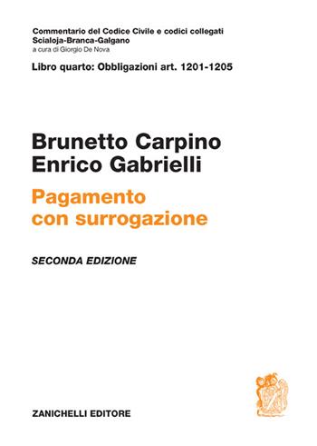 Pagamento con surrogazione. Art. 1201-1205 - Brunetto Carpino, Enrico Gabrielli - Libro Zanichelli 2023, Commentario del codice civile | Libraccio.it