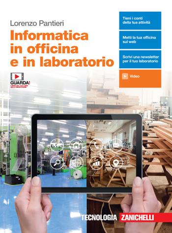 Informatica in officina e in laboratorio. Con e-book. Con espansione online - Lorenzo Pantieri - Libro Zanichelli 2020 | Libraccio.it
