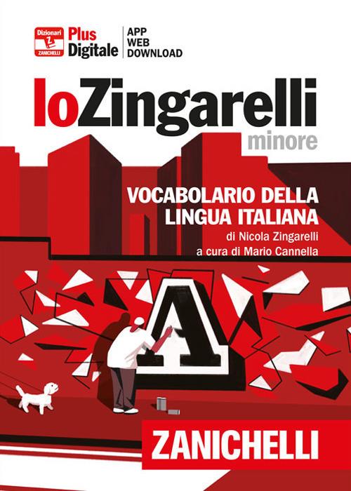 Lo Zingarelli minore. Vocabolario della lingua italiana. Versione plus. Con  Contenuto digitale (fornito elettronicamente). Con Contenuto digitale per