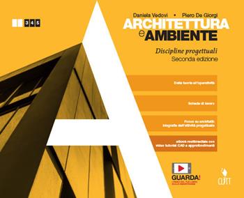 Architettura e ambiente. Discipline progettuali. Con e-book. Con espansione online - Daniela Vedovi, Piero De Giorgi - Libro Clitt 2019 | Libraccio.it