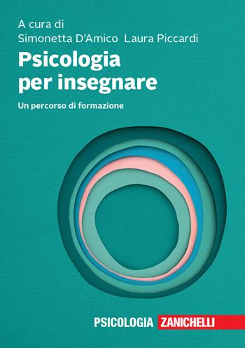 Psicologia per insegnare. Un percorso di formazione  - Libro Zanichelli 2019 | Libraccio.it