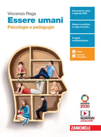 Essere umani. Psicologia e Pedagogia. Per il biennio delle Scuole superiori. Con e-book. Con espansione online - Vincenzo Rega - Libro Zanichelli 2020 | Libraccio.it