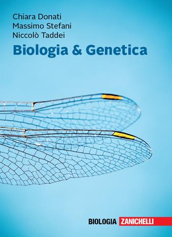 Biologia & genetica. Con espansione online - Chiara Donati, Massimo Stefani, Niccolò Taddei - Libro Zanichelli 2019 | Libraccio.it
