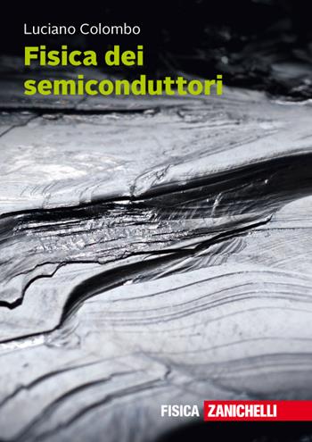Fisica dei semiconduttori. Con Contenuto digitale (fornito elettronicamente) - Luciano Colombo - Libro Zanichelli 2018 | Libraccio.it
