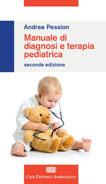 Manuale di diagnosi e terapia pediatrica - Andrea Pession - Libro CEA 2019 | Libraccio.it