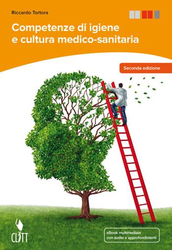 Competenze di igiene e cultura medico-sanitaria. Per le Scuole superiori. - Riccardo Tortora - Libro Clitt 2018 | Libraccio.it