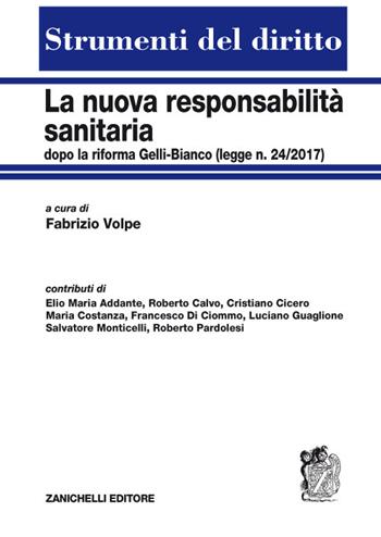 La nuova responsabilità sanitaria dopo la riforma Gelli-Bianco (legge n. 24/2017)  - Libro Zanichelli 2018, Strumenti del diritto | Libraccio.it