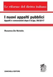 I nuovi appalti pubblici. Appalti e concessioni dopo il d.lgs. 56/2017