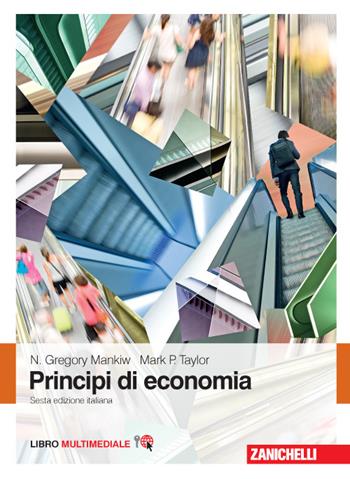 Principi di economia. Con e-book - N. Gregory Mankiw, Mark P. Taylor - Libro Zanichelli 2015 | Libraccio.it