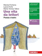 Una vita da lettori. Poesia e teatro. Con espansione online