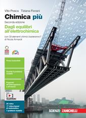 Chimica più. Dagli equilibri all'elettrochimica. Con Gli elementi chimici basteranno? Per le Scuole superiori. Con e-book. Con espansione online
