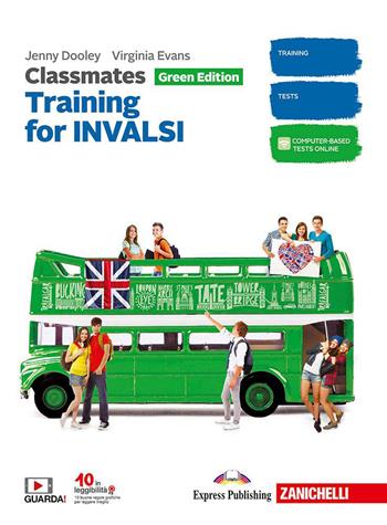 Classmates. Corso di inglese. Green edition. Training for INVALSI. Updated. - Jenny Dooley, Virginia Evans - Libro Zanichelli 2020 | Libraccio.it