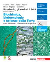 Il carbonio, gli enzimi, il DNA. Biochimica, biotecnologie e scienze della terra con elementi di chimica organica. Con Contenuto digitale (fornito elettronicamente)