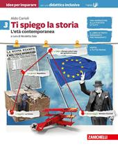Ti spiego la storia. Idee per imparare. BES. Per la Scuola media. Vol. 3: L' età contemporanea