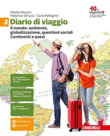 Diario di viaggio. Per la Scuola media. Vol. 3: Il mondo: ambiente, globalizzazione, divari. Continenti e paesi - Manlio Dinucci, Federico Dinucci, Carla Pellegrini - Libro Zanichelli 2017 | Libraccio.it