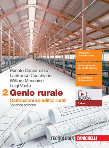 Genio rurale. Con e-book. Con espansione online. Vol. 2: Costruzioni ed edifici rurali - Renato Cannarozzo, Lanfranco Cucchiarini, William Meschieri - Libro Zanichelli 2021 | Libraccio.it