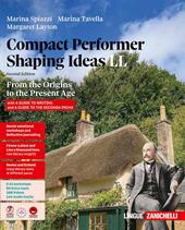 Compact performer. Shaping Ideas. From the origins to the present age. Per le Scuole superiori