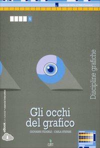 Gli occhi del grafico. Discipline grafiche. Con e-book - Giovanni Federle, Carla Stefani - Libro Clitt 2014 | Libraccio.it