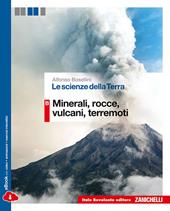 Le scienze della terra. Vol. B: Minerali, rocce, vulcani, terremoti. Con e-book. Con espansione online