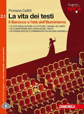 La vita dei testi. Vol. 2.1: Il Barocco e l' età dell'Illuminismo. Con espansione online - Floriana Calitti - Libro Zanichelli 2015 | Libraccio.it