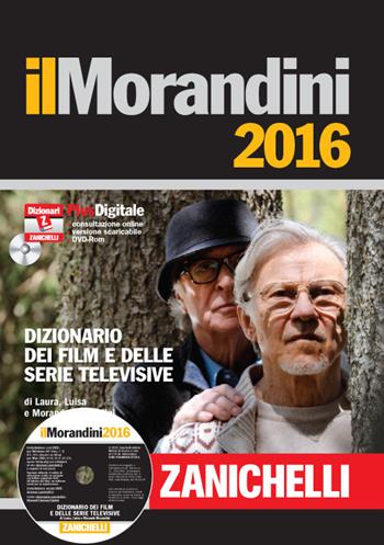 Il Morandini 2016. Dizionario dei film e delle serie televisive. Con DVD-ROM - Laura Morandini, Luisa Morandini, Morando Morandini - Libro Zanichelli 2015 | Libraccio.it